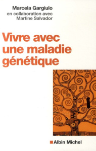 Vivre avec une maladie génétique - Gargiulo Marcela ; Salvador Martine