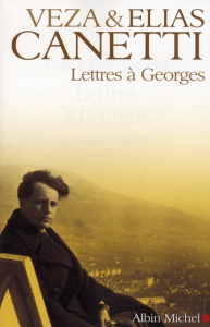 Lettres à Georges - Canetti Elias ; Canetti Veza ; Oliveira Claire de