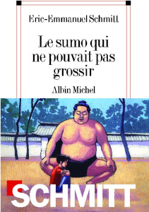 Le sumo qui ne pouvait pas grossir - Schmitt Eric-Emmanuel