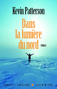 Dans la lumière du nord - Patterson Kevin ; Damour Anne