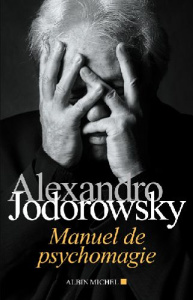 Manuel de psychomagie - Jodorowsky Alexandro