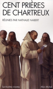 Cent prières de Chartreux - Nabert Nathalie