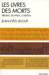Les livres des morts. Tibétain, égyptien et chrétien - Leloup Jean-Yves