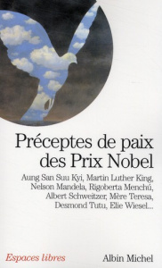 Préceptes de paix des prix Nobel - Mandela Nelson ; Menchu Rigoberta ; Schweitzer Alb