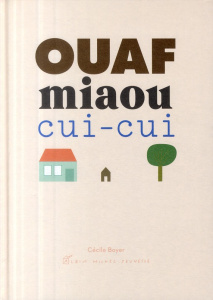 Ouaf, miaou, cui-cui - Boyer Cécile