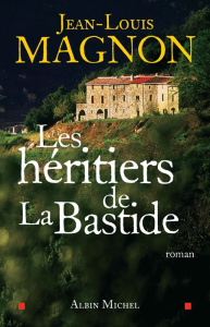 Les héritiers de La Bastide - Magnon Jean-Louis