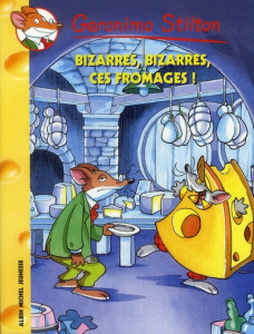 Geronimo Stilton Tome 50 : Bizarres, bizarres ces fromages ! - Stilton Geronimo ; Plumederat Titi ; Topraska Topi