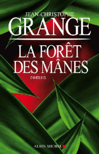 La forêt des mânes - Grangé Jean-Christophe