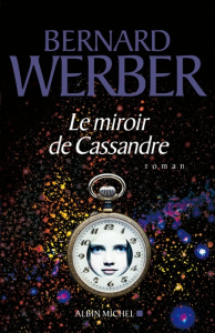 Le miroir de Cassandre - Werber Bernard