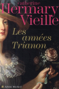 Les années Trianon - Hermary-Vieille Catherine