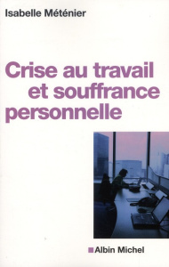 Crise au travail et souffrance personnelle - Méténier Isabelle