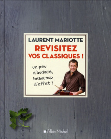 Revisitez vos classiques ! - Mariotte Laurent ; Lampreia Victor ; Asset Philipp