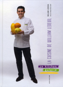 La cuisine de William Ledeuil. Ze kitchen galerie - Ledeuil William ; Gaudry François-Régis ; Laignel