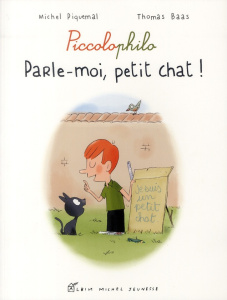 Parle-moi, petit chat ! - Piquemal Michel ; Baas Thomas
