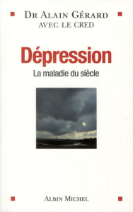 Dépression. La maladie du siècle - Gérard Alain