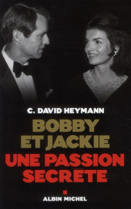 Bobby et Jackie . Une passion secrète - Heymann David ; Bru Nathalie