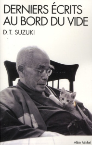 Derniers écrits au bord du vide - Suzuki Daisetz Teitaro ; Moulinet Philippe