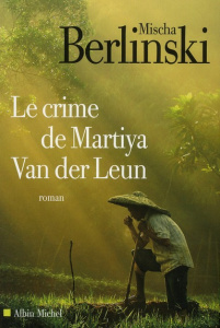 Le crime de Martiya Van Der Leun - Berlinski Mischa ; Morin Renaud