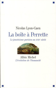 La boîte à Perrette. Le jansénisme parisien au XVIIIe siècle - Lyon-Caen Nicolas