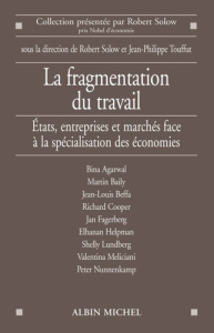 La fragmentation du travail. Etats, entreprises et marchés face à la spécialisation des économies - Solow Robert M. ; Touffut Jean-Philippe
