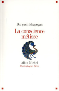La conscience métisse - Shayegan Daryush