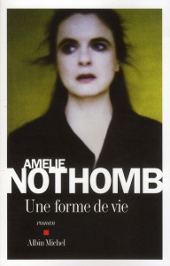 Une forme de vie - Nothomb Amélie