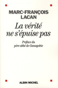 La vérité ne s'épuise pas. Oeuvre 2, Exégèse et théologie - Lacan Marc François ; Ganagobie Abbé de