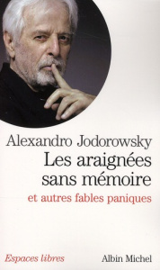 Les araignées sans mémoire et autres fables paniques - Jodorowsky Alexandro ; Cortanze Gérard de