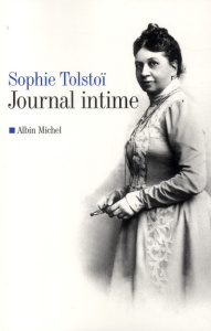 Journal intime. 1862-1910 - Tolstoï Sophie ; Olivier Daria ; Longueville Frédé