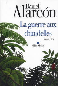 La guerre aux chandelles - Alarcón Daniel ; Guglielmina Pierre