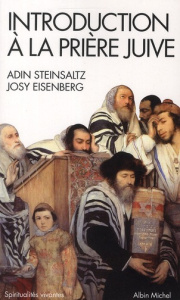 Introduction à la prière juive - Steinsaltz Adin ; Eisenberg Josy