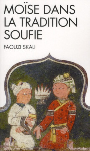 Moïse dans la tradition soufie - Skali Faouzi