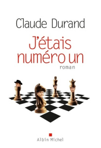 J'étais numéro un - Durand Claude