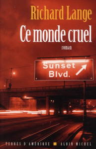 Ce monde cruel - Lange Richard ; Deniard Cécile