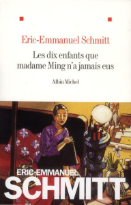 Les dix enfants que madame Ming n'a jamais eus - Schmitt Eric-Emmanuel