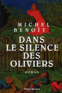 Dans le silence des oliviers - Benoît Michel