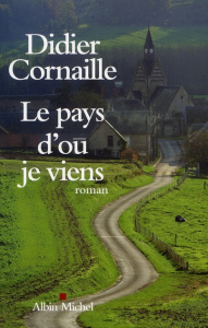 Le pays d'où je viens - Cornaille Didier