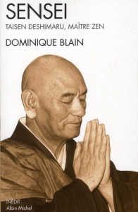 Sensei. Taisen Deshimaru , maître zen - Blain Dominique