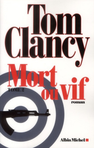 Mort ou vif Tome 2 - Clancy Tom ; Blackwood Grant ; Bonnefoy Jean