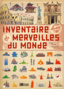 Inventaire illustré des merveilles du monde - Aladjidi Virginie ; Tchoukriel Emmanuelle
