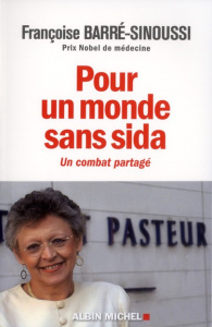 Pour un monde sans sida. Un combat partagé - Barré-Sinoussi Françoise ; Bouvier François