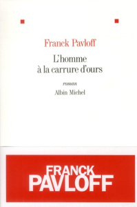L'homme à la carrure d'ours - Pavloff Franck