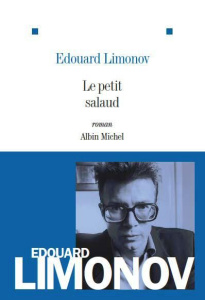 Le petit salaud - Limonov Edouard ; Prokhoroff Catherine