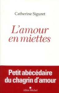 L'amour en miettes - Siguret Catherine