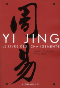 Yi Jing. Le Livre des Changements - Javary Cyrille J.-D. ; Faure Pierre