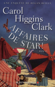 Affaires de star ! Une enquête de Regan Reilly - Higgins Clark Carol ; Taupeau Béatrice