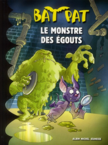 Bat Pat Tome 7 : Le monstre des égouts - Pavanello Roberto - Pisapia Blasco - Brughera Pame