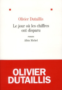 Le jour où les chiffres ont disparu - Dutaillis Olivier