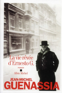 La vie rêvée d'Ernesto G. - Guenassia Jean-Michel