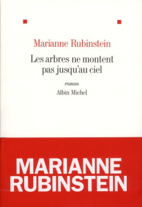 Les arbres ne montent pas jusqu'au ciel - Rubinstein Marianne